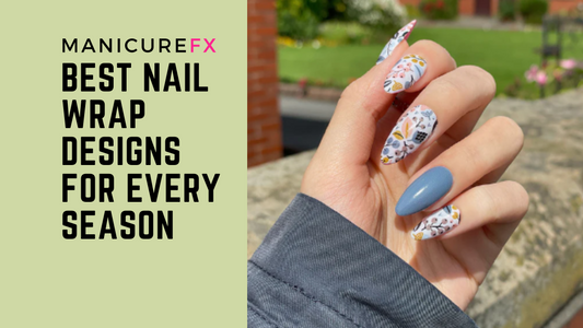 Best Nail Wraps Designs for Every Season
